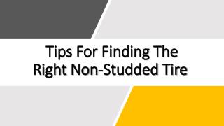 Tips For Finding The Right Non-Studded Tire 