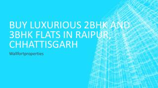 Buy Luxurious 2bhk and 3bhk Flats in Raipur, Chhattisgarh