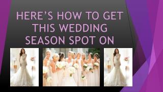 Here’s how to get this wedding season spot on