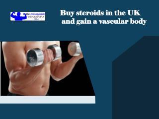 Buy steroids in the UK and gain a vascular body