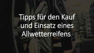 Tipps für den Kauf und Einsatz eines Allwetterreifens