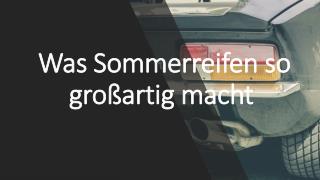 Was Sommerreifen so großartig macht