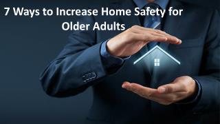 7 Ways to Increase Home Safety for Older Adults