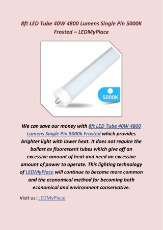 8ft LED Tube 40W 4800 Lumens Single Pin 5000K Frosted – LEDMyPlace