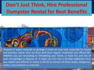 Don’t Just Think, Hire Professional Dumpster Rental for Best Benefits