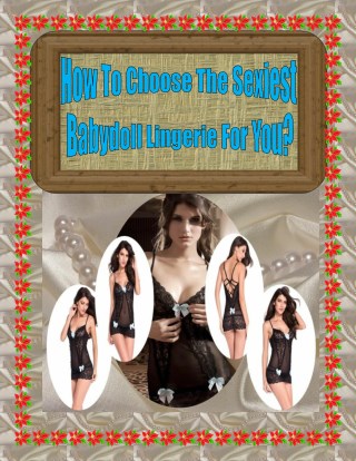How To Choose The Sexiest Babydoll Lingerie For You?