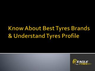 Best Tyres Brands & Understand Tyres Profile And Size