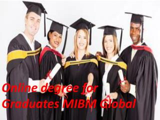 Online degree for Graduates a MBA MIBM Global