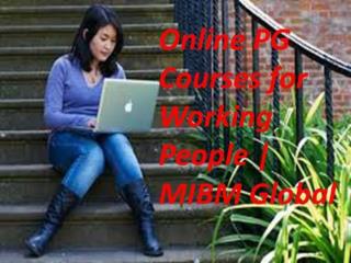 Online PG Courses for Working People MIBM Global
