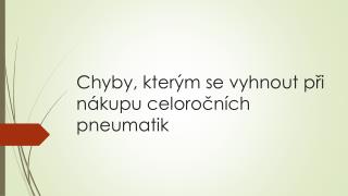 Chyby, kterým se vyhnout při nákupu celoročních pneumatik