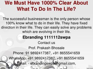 4.We Must Have 1000% Clear About What To Do In The Life?