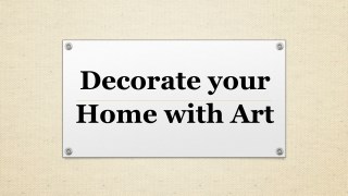 Decorate your Home with Art