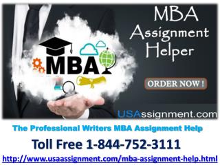 The Professional Writers MBA Assignment Help 1-844-752-3111