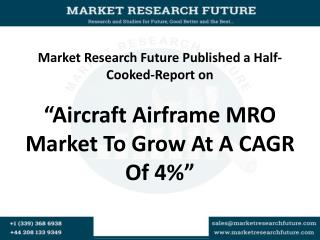 Aircraft Airframe MRO Market to Significant Growth Foreseen by 2023
