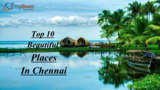 Top 10 Beautiful Places in Chennai