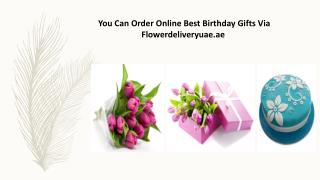 You Can Order Online Best Birthday Gifts Via Flowerdeliveryuae.ae