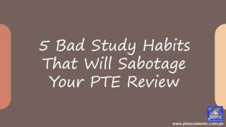 5 Bad Study Habits That Will Sabotage Your PTE Review