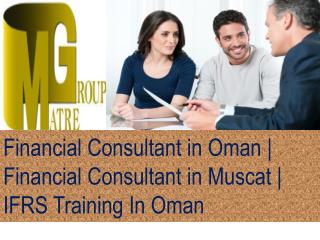 Financial Consultant in Oman | Financial Consultant in Muscat | IFRS Training In Oman