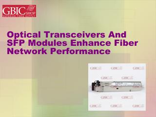 Optical Transceivers And SFP Modules Enhance Fiber Network Performance
