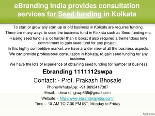 1.eBranding India provides consultation services for Seed funding in Kolkata