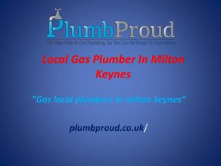 Local Gas Plumber In Milton Keynes