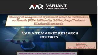 Global Energy Management System Market is Estimated to Reach $134 billion by 2024, Says Variant Market Research
