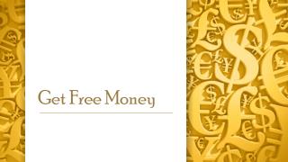 Get Free Money