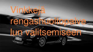 Vinkkejä rengashuoltopalvelun valitsemiseen