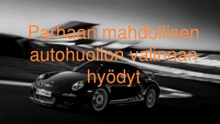 Parhaan mahdollisen autohuollon valinnan hyödyt