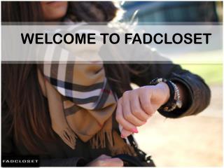 WELCOME TO FADCLOSET- FOR WINTER ACCESSORIES