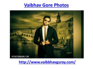 The hottest photos of Vaibhav Gore