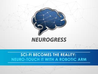 Sci-Fi Becomes the Reality: Neuro-touch it with a Robotic Arm