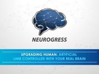 Upgrading Human: Artificial limbs Controlled with your Real Brain