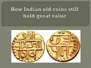 How Indian old coins still hold great value