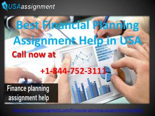 Financial Planning Assignment Help in USA Call 1-844-752-3111