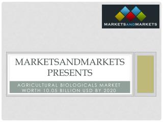 Agricultural Biologicals Market by Type, Application, Mode of Application - 2020 | MarketsandMarkets