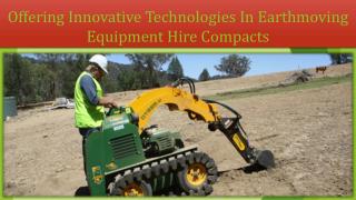 Offering Innovative Technologies In Earthmoving Equipment Hire Compacts
