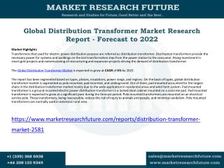 Global Distribution Transformer Market Research Report - Forecast to 2022