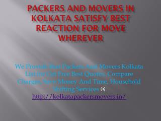 Packers And Movers In Kolkata Satisfy Best Reaction For Move Wherever