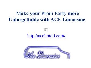 Make your Prom Party more Unforgettable with ACE Limousine
