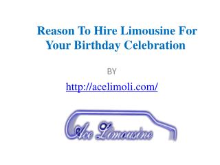 Reason To Hire Limousine For Your Birthday Celebration