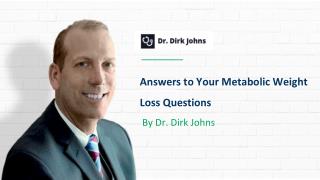 Metabolic Weight Loss Questions by Dr. Dirk Johns