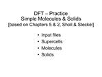 DFT Practice Simple Molecules Solids [based on Chapters 5 2, Sholl Steckel]