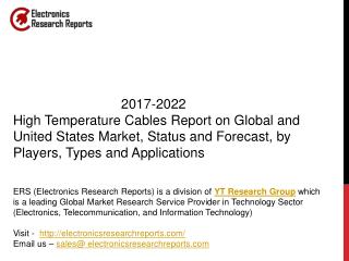 2017-2022 High Temperature Cables Report on Global and United States Market, Status and Forecast, by Players, Types and