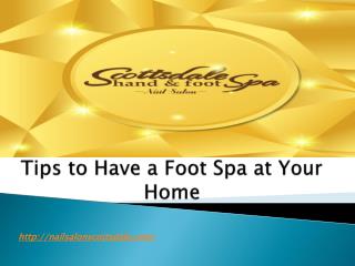 Tips to Have a Foot Spa at Your Home