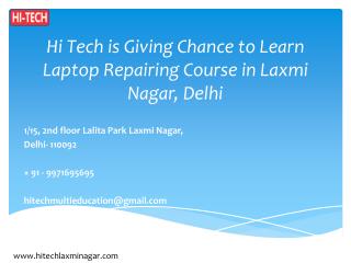 Hi Tech is Giving Chance to Learn Laptop Repairing Course in Laxmi Nagar, Delhi