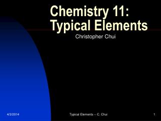 Chemistry 11: Typical Elements