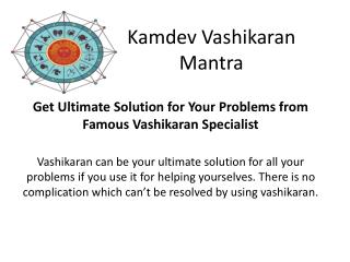 Kamdev basikaran Mantra Specialist Now at Delhi - 91-9001097325