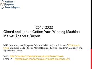 2017-2022 Global and Japan Cotton Yarn Winding Machine Market Analysis Report