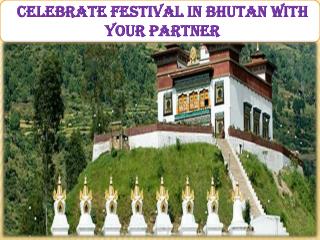 Celebrate Festival in Bhutan with Your Partner